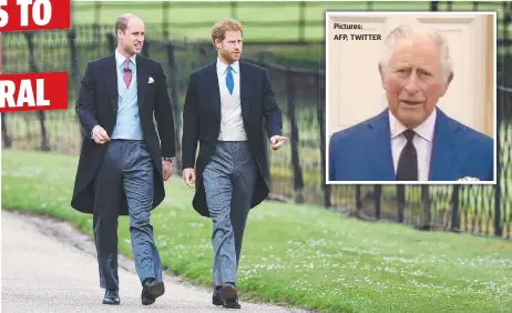  ?? Pictures:
AFP, TWITTER ?? William and Harry will walk side by side at Prince Philip’s funeral and (inset) Charles pays tribute to his father.