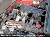  ??  ?? Freshly-serviced engine gives instant response