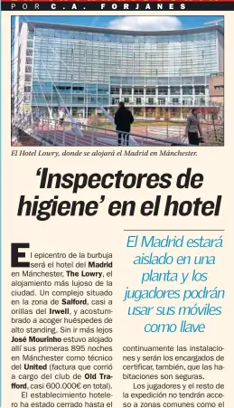  ??  ?? El Hotel Lowry, donde se alojará el Madrid en Mánchester.
José Mourinho
Madrid The Lowry,
Old Trafford,