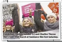  ??  ?? Celebritie­s Chelsea Handler (l.) and Charlize Theron (far r.) join Utah march at Sundance film fest Saturday.