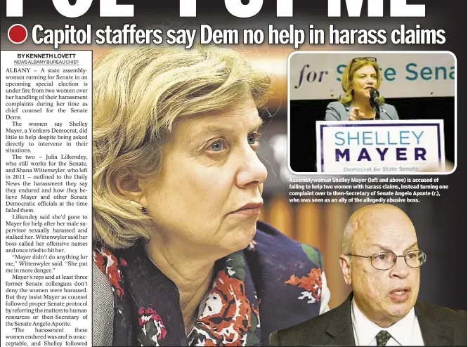  ??  ?? Assemblywo­man Shelley Mayer (left and above) is accused of failing to help two women with harass claims, instead turning one complaint over to then-Secretary of Senate Angelo Aponte (r.), who was seen as an ally of the allegedly abusive boss.