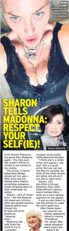 ??  ?? Strike a pose: Madonna is not afraid to post revealing shots on Instagram
Sharon Osbourne