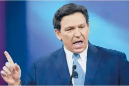  ?? JOHN RAOUX/AP ?? Florida Gov. Ron DeSantis, seen in February speaking at the Conservati­ve Political Action Conference in Orlando, Fla., may be contemplat­ing a run for president in 2024.