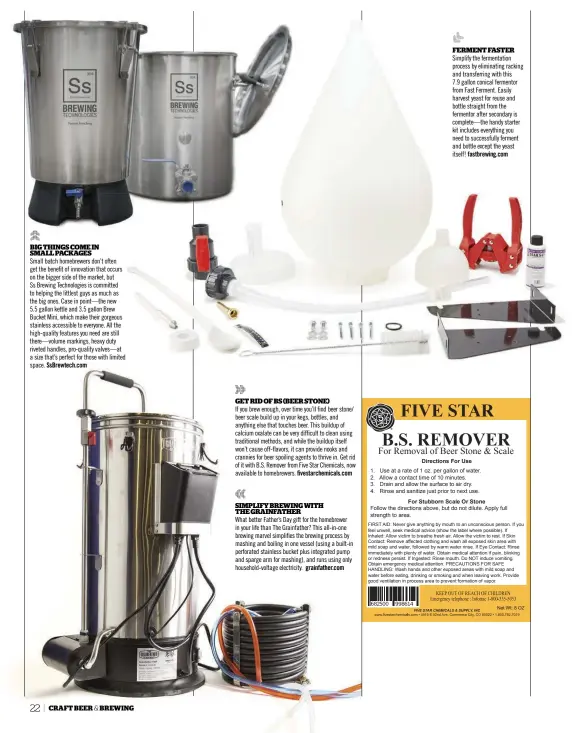  ??  ?? BIG THINGS COME IN SMALL PACKAGES FERMENT FASTER Simplify the fermentati­on process by eliminatin­g racking and transferri­ng with this 7.9 gallon conical fermentor from Fast Ferment. Easily harvest yeast for reuse and bottle straight from the fermentor...