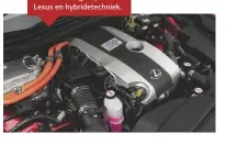  ??  ?? In voor- en tegenspoed: Lexus en hybridetec­hniek.