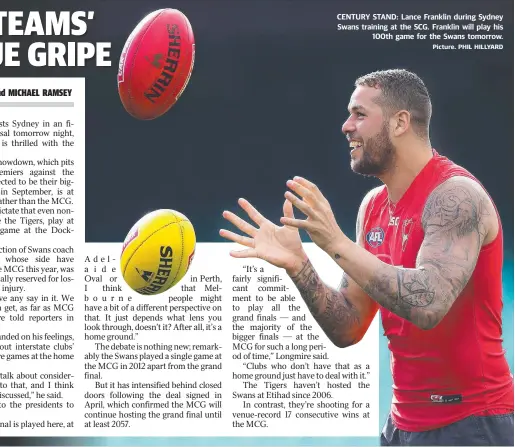  ??  ?? CENTURY STAND: Lance Franklin during Sydney Swans training at the SCG. Franklin will play his 100th game for the Swans tomorrow.