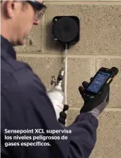  ??  ?? Sensepoint XCL supervisa los niveles peligrosos de gases específico­s.