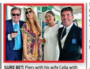  ??  ?? SURE BET: Piers with his wife Celia with Simon Cowell and his partner Lauren, when they met at the Epsom Derby