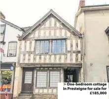  ??  ?? &gt; One-bedroom cottage in Presteigne for sale for £185,000