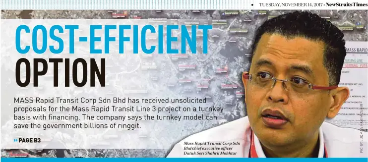  ??  ?? Mass Rapid Transit Corp Sdn Bhd chief executive officer Datuk Seri Shahril Mokhtar