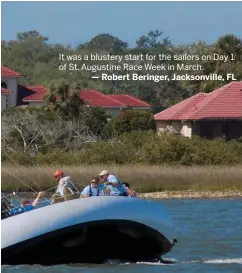  ??  ?? It was a blustery start for the sailors on Day 1 of St. Augustine Race Week in March.
— Robert Beringer, Jacksonvil­le, FL