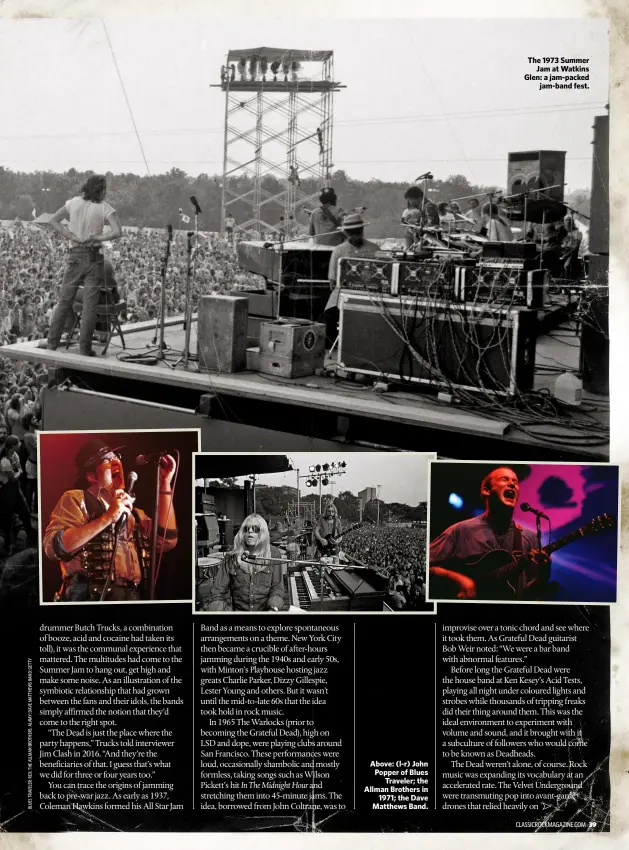  ??  ?? Above: (l-r) John Popper of Blues
Traveler; the Allman Brothers in
1971; the Dave Matthews Band. The 1973 Summer
Jam at Watkins Glen: a jam-packed
jam-band fest.