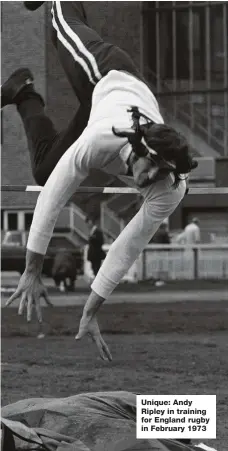  ??  ?? Unique: Andy Ripley in training for England rugby in February 1973