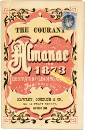  ?? ?? “The Courant Almanac” of 1873 is part of Dewey’s collection of mail items that collective­ly explore the history of Hartford and its postal system in the 18th and 19th centuries.