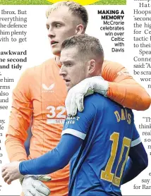  ??  ?? MAKING A MEMORY McCrorie celebrates win over Celtic with Davis