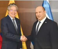  ?? (Haim Zach/GPO) ?? PRIME MINISTER Naftali Bennett meets with Ecuadorian President Guillermo Lasso in Jerusalem yesterday.