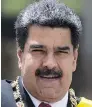  ??  ?? Nicolas Maduro