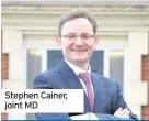  ??  ?? Stephen Cainer, joint MD