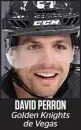  ??  ?? DAVID PERRON Golden Knights de Vegas