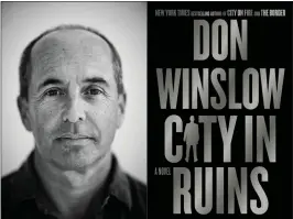  ?? COURTESY OF ROBERT GALLAGHER ?? Don Winslow's new crime thriller, “City in Ruins,” wraps up the Danny Ryan trilogy and his writing career. His publicity tour for the book will bring him to Southern California stops in Costa Mesa on Tuesday and Santa Monica on Thursday. Winslow announced several years ago that he would retire from writing to focus on political activism.