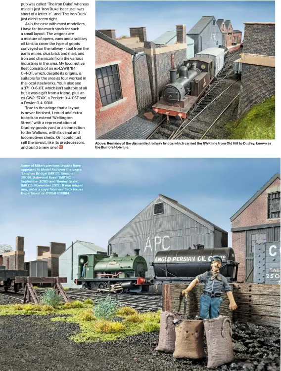  ??  ?? Some of Mike’s previous layouts have appeared in Model Rail over the years: ‘Lenches Bridge’ (MR133, Summer 2009), ‘Ashwood Basin’ (MR147, September 2010) and ‘Reeley Grate’ (MR215, November 2015). If you missed one, order a copy from our Back Issues...