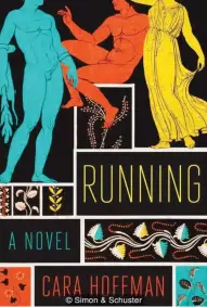  ??  ?? Cara Hoffman, ‘Running’