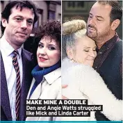  ??  ?? MAKE MINE A DOUBLE
Den and Angie Watts struggled like Mick and Linda Carter