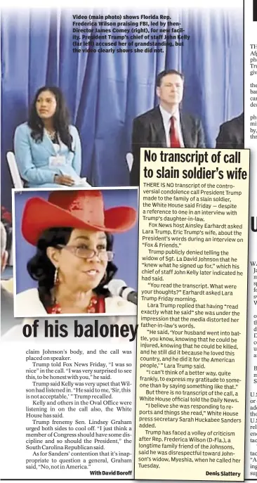  ??  ?? Video (main photo) shows Florida Rep. Frederica Wilson praising FBI, led by thenDirect­or James Comey (right), for new facility. President Trump’s chief of staff John Kelly (far left) accused her of grandstand­ing, but the video clearly shows she did...