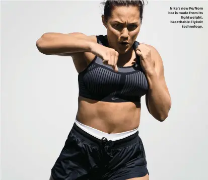  ??  ?? Nike’s new Fe/nom bra is made from its lightweigh­t, breathable Flyknit technology.