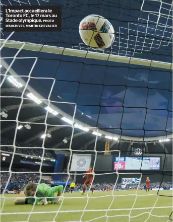  ?? PHOTO D’ARCHIVES, MARTIN CHEVALIER ?? L’Impact accueiller­a le Toronto FC, le 17 mars au Stade olympique.