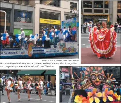  ?? PHOTOS BY L.A. PARKER - THE TRENTONIAN ?? Hispanic Parade of New York City featured unificatio­n of culture, color and pageantry once celebrated in City of Trenton.