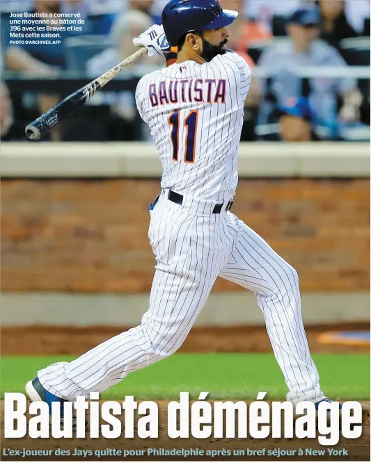  ?? PHOTO D’ARCHIVES, AFP ?? Jose Bautista a conservé une moyenne au bâton de ,196 avec les Braves et les Mets cette saison.