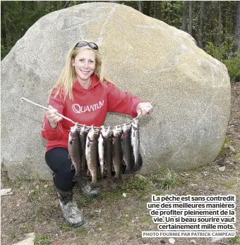  ?? PHOTO FOURNIE PAR PATRICK CAMPEAU ?? La pêche est sans contredit une des meilleures manières de profiter pleinement de la vie. Un si beau sourire vaut certaineme­nt mille mots.