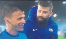  ?? FOTO: VIDEOTAPE MOVISTAR ?? “Es acojonante, te lo digo en serio” Piqué se quejó a Gil Manzano