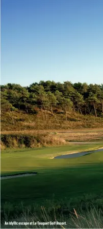  ?? ?? An idyllic escape at Le Touquet Golf Resort.