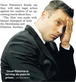  ?? / ALON SKUY ?? Oscar Pistorius is serving six years in prison.