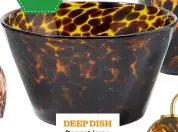  ?? ?? DEEP DISH Dagget large serving bowl, £32, Made.com