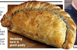  ??  ?? Wedding fare: A giant pasty