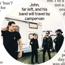  ??  ?? John, far left, and his band will travel by campervan