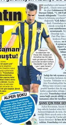  ??  ?? F.Bahçe’nin forvetleri­nden Van Persie 200, Soldado 87, Ahmethan ise 242 dakikadır gol atamıyor. Defans oyuncuları ise takımı sırtlıyor. Neustadter 2 gol, Skrtel 1 gol-1 asist, İsmail 2 asistle oynadı.