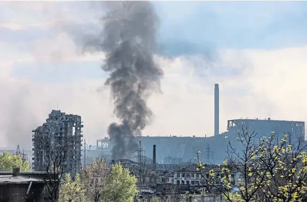  ?? ?? BATTLE RAGES: Smoke rises from the giant Azovstal steelworks in Mariupol where Ukrainian forces have held out for almost two months.