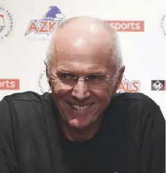 ?? AFP ?? “There is pressure but we’re going to try and we all look forward to it,” says Philippine Azkals new head coach Sven-Göran Eriksson.