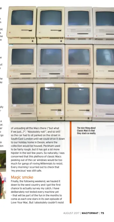  ??  ?? The nice thing about Classic Macs is that they stack so neatly.