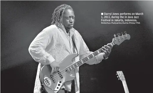  ?? Robertus Pudyanto/Zuma Press/TNS ?? Darryl Jones performs on March 1, 2013, during the in Java Jazz Festival in Jakarta, Indonesia.