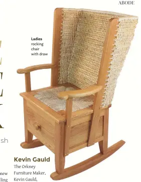  ??  ?? Ladies rocking chair with draw