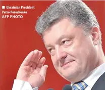  ??  ?? Ukrainian President Petro Poroshenko