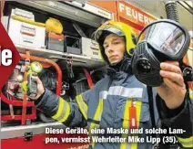  ??  ?? Diese Geräte, eine Maske und solche Lampen, vermisst Wehrleiter Mike Lipp (35).