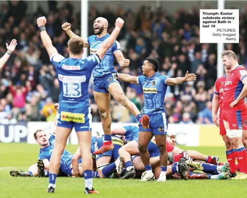  ?? PICTURES: Getty Images/ Alamy ?? Triumph: Exeter celebrate victory against Bath in last 16