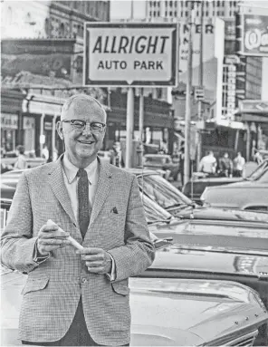  ?? Houston Chronicle file ?? For Durell M. Carothers, those parked cars meant $20 million yearly revenue. In 1965, Allright was the largest car parking operation in the country.