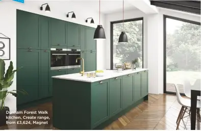  ??  ?? Dunham Forest walk kitchen, Create range, from £3,624, Magnet